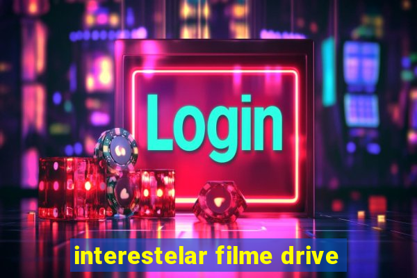 interestelar filme drive